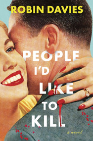 People I'd Like to Kill (A Novel) by Robin Davies, 9780778332855