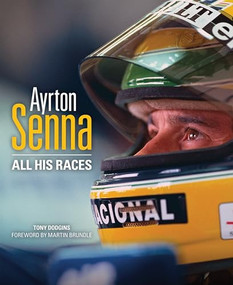 Ayrton Senna (All His Races) by Tony Dodgins, 9780992820909