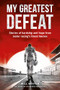 My Greatest Defeat (Stories of hardship and hope from motor racing's finest heroes) by Will Will Buxton, 9781910505403
