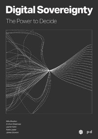 Digital Sovereignty (The Power to Decide) by Mike Bracken, 9781916749726