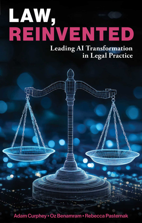 Law, Reinvented (Leading AI Transformation in Legal Practice) by Adam Curphey, 9781916749757