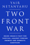 Two-Front War (Inside Israel's Fight for Survival-Against Foreign Enemies and Domestic Saboteurs) by Yair Netanyahu, 9781958682029