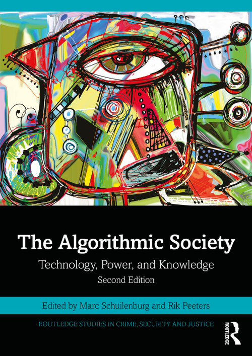 The Algorithmic Society (Technology, Power, and Knowledge) by Marc Schuilenburg, Rik Peeters, 9781041221944