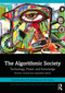 The Algorithmic Society (Technology, Power, and Knowledge) by Marc Schuilenburg, Rik Peeters, 9781041221944