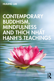 Contemporary Buddhism, Mindfulness and Thích Nhất Hạnh's Teachings by Huiling Lim, 9781041301219