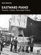 Eastward Piano (Practice, Culture, Recorded History) by Nikos Ordoulidis, 9781041258568