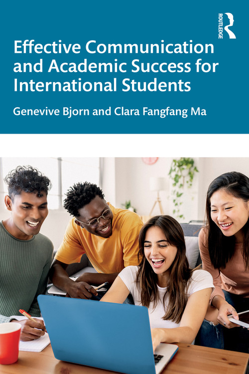Effective Communication and Academic Success for International Students by Genevive Bjorn, Clara Fangfang Ma, 9781041020271