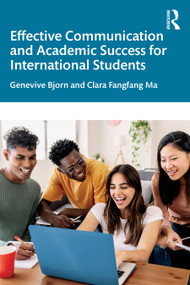 Effective Communication and Academic Success for International Students by Genevive Bjorn, Clara Fangfang Ma, 9781041020271
