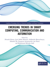 Emerging Trends in Smart Computing, Communication and Automation by Himadri Biswas, Jyoti Sekhar Banerjee, Siddhartha Bhattacharyya, Debashis De, Panagiotis Sarigiannidis, Jan Platoš, Muhammad Mujtaba Asad, 9781041411529