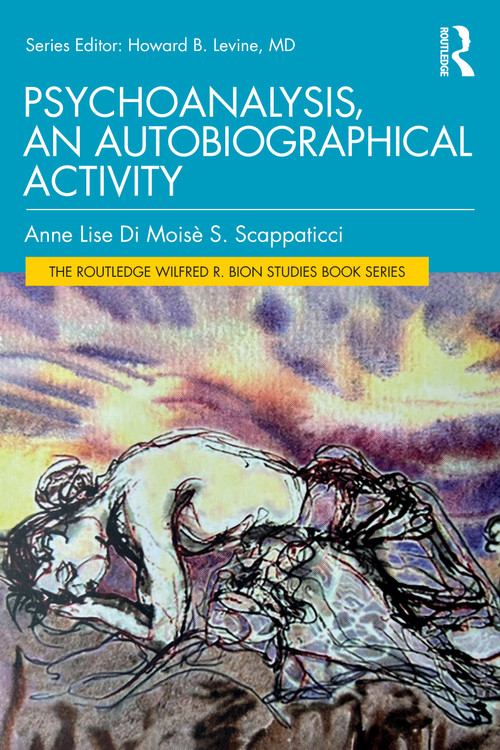 Autobiography in Psychoanalysis by Anne Lise Di Moisè S. Scappaticci, 9781041361022