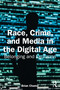 Race, Crime, and Media in the Digital Age (Belonging and Exclusion) by Brian Chama, 9781041338697