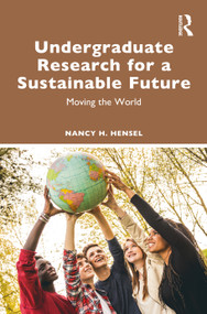 Undergraduate Research for a Sustainable Future (Moving the World) by Nancy H. Hensel, 9781032860602