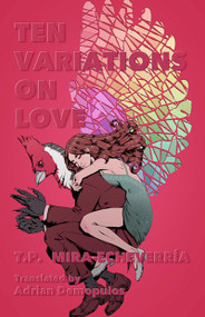 Ten Variations on Love by T.P. Mira-Echeverria, Adrian Demopulos, 9798993295053