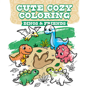 Cute Cozy Coloring: Dinos & Friends by , 9781784947545