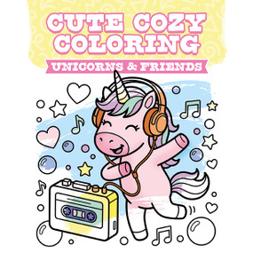 Cute Cozy Coloring: Unicorns & Friends by , 9781784947569