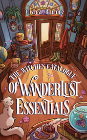 The Witches Catalogue of Wanderlust Essentials (A feel-good cozy fantasy with a hint of romance) by Ciara Blume, 9781837006069