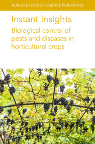 Instant Insights: Biological control of pests and diseases in horticultural crops by Various authors, Professor Travis R. Glare, Dr Aimee C. McKinnon, Dr Philippe C. Nicot, Dr Thomas Pressecq, Dr Marc Bardin, Dr V. Altieri, Dr P. Battilani, Dr M. Camardo Leggieri, Dr G. Fedele, Dr T. Ji, Professor Vittorio Rossi, Dr I. Salotti, Dr Jürgen Köhl, 9781835457016