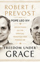 Freedom Under Grace (Reflections on the Spiritual Tradition That Formed Me) by Robert Prevost, Pope Leo XIV, Joseph Lawrence Farrell, OSA, 9798217424467
