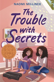 The Trouble with Secrets by Naomi Milliner, 9780063311657