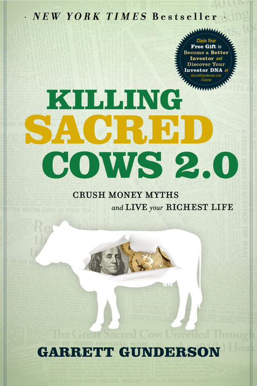 Killing Sacred Cows 2.0 (Crush Money Myths & Live Your Richest Life) by Garrett Gunderson, 9798986119427