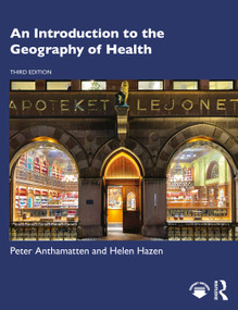 An Introduction to the Geography of Health by Peter Anthamatten, Helen Hazen, 9781041013006