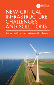New Critical Infrastructure Challenges and Solutions by Robert Mikac, Alessandro Lazari, 9781032512969