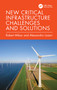 New Critical Infrastructure Challenges and Solutions by Robert Mikac, Alessandro Lazari, 9781032512969