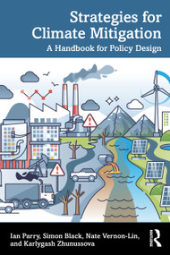 Strategies for Climate Mitigation (A Handbook for Policy Design) by Ian Parry, Simon Black, Nate Vernon-Lin, Karlygash Zhunussova, 9781041275602