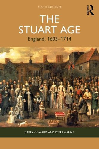 The Stuart Age (England, 1603-1714) by Barry Coward, Peter Gaunt, 9781032432328