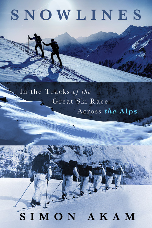 Snowlines (In the Tracks of the Great Ski Race Across the Alps) by Simon Akam, 9780802168955