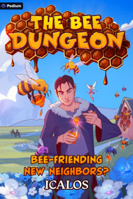 Bee-friending New Neighbors? (A Dungeon-Core LitRPG) by Icalos, 9798347019663