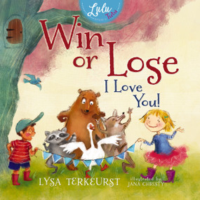 Win or Lose, I Love You! by Lysa TerKeurst, 9781400263240