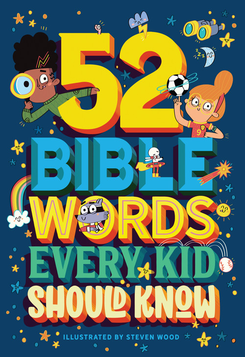 52 Bible Words Every Kid Should Know by Carrie Marrs, Steven Wood, 9781400263332