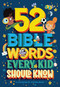 52 Bible Words Every Kid Should Know by Carrie Marrs, Steven Wood, 9781400263332