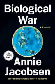 Biological War (A Scenario) by Annie Jacobsen, 9798217515967