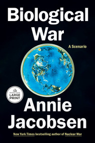 Biological War (A Scenario) by Annie Jacobsen, 9798217515967