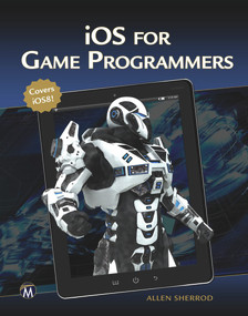 iOS for Game Programmers by Allen Sherrod, 9781938549878