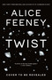 Twist (A Novel) by Alice Feeney, 9781250424662