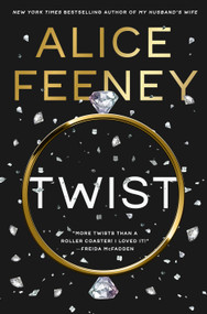 Twist (A Novel) by Alice Feeney, 9781250424662