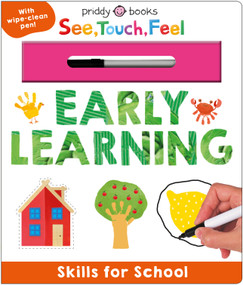 Skills for School: Early Learning (See, Touch, Feel) (A wipe-clean workbook to help kids get ready for school!) by Priddy Books, 9781684497010