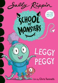 Leggy Peggy (School of Monsters) by Sally Rippin, Chris Kennett, 9781761213496