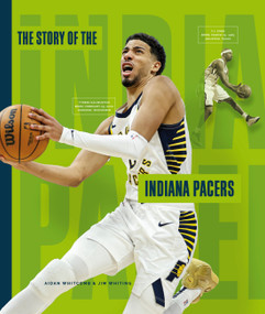 The Story of the Indiana Pacers by Aidan; Jim Whitcomb; Whiting, 9798896804611