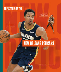 The Story of the New Orleans Pelicans by Joe; Jim Tischler; Whiting, 9798896804680