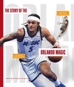 The Story of the Orlando Magic by Aidan; Jim Whitcomb; Whiting, 9798896804710