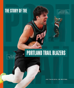 The Story of the Portland Trail Blazers by Joe; Jim Tischler; Whiting, 9798896804741