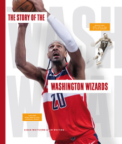 The Story of the Washington Wizards by Aidan; Jim Whitcomb; Whiting, 9798896804796
