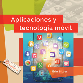Aplicaciones y tecnología móvil (Spanish Edition) by Erin Silver, 9798896805199