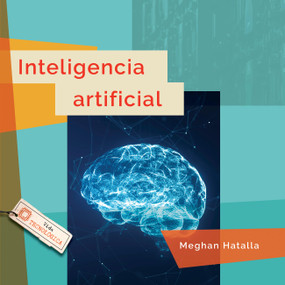 Inteligencia artificial (Spanish Edition) by Meghan Hatalla, 9798896805205