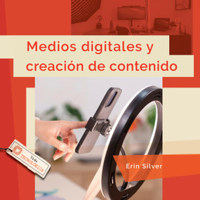 Medios digitales y creación de contenido (Spanish Edition) by Erin Silver, 9798896805236
