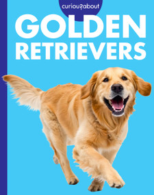 Curious about Golden Retrievers by Rachel Grack, 9798896857242